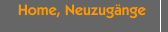 Home, Neuzug&auml;nge